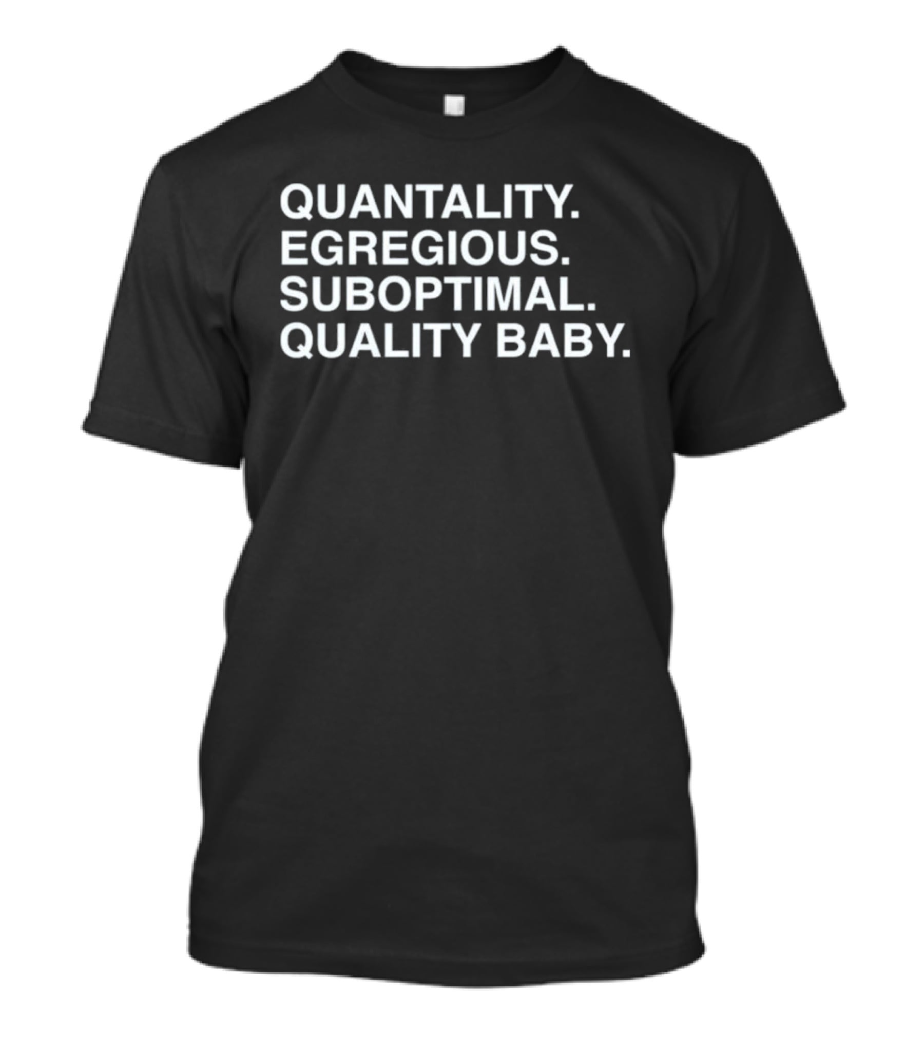 Quantality Egregious Suboptimal Quality Baby T-Shirt