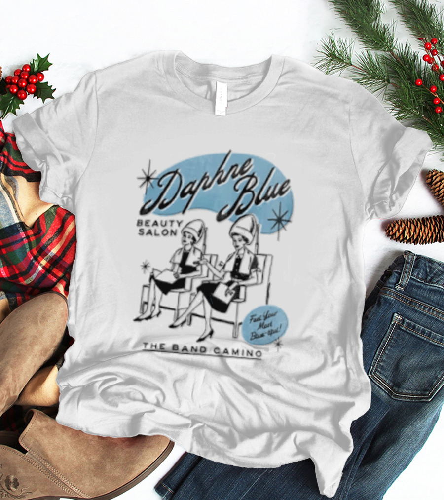 Daphne Blue The Band Camino Feel Your Most Blue Up T-Shirt