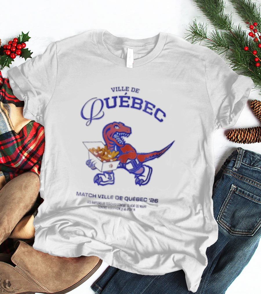 Bienvenue Au Québec Raptors Dinosaur Holding Poutine Box T-Shirt
