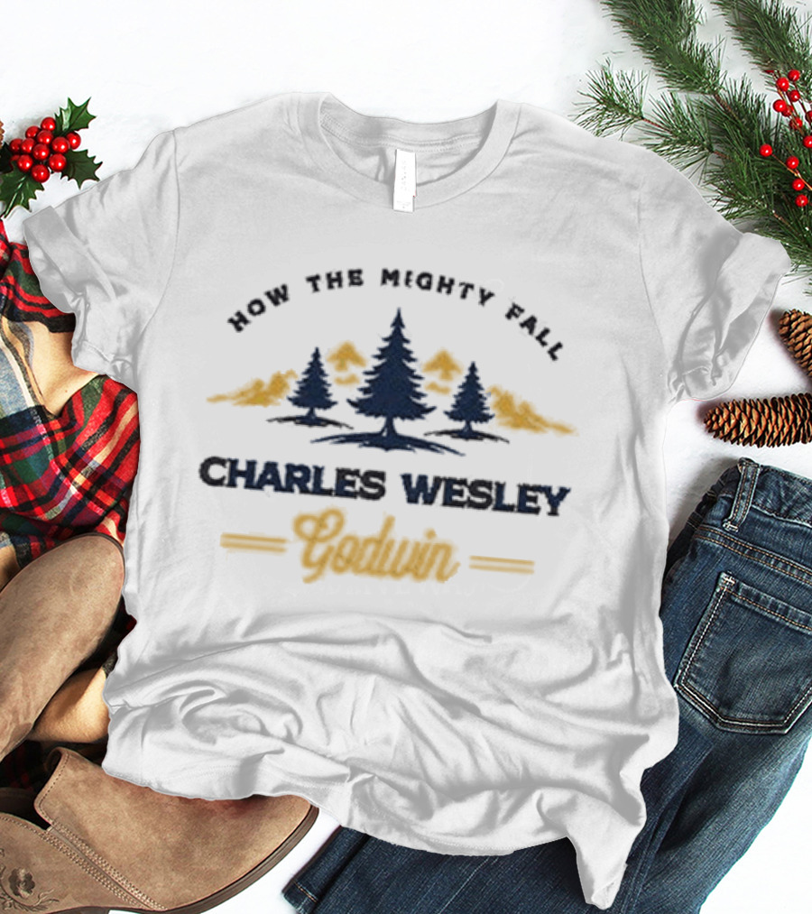 Charles Wesley Godwin How The Mighty Fall Forest Trees T-Shirt