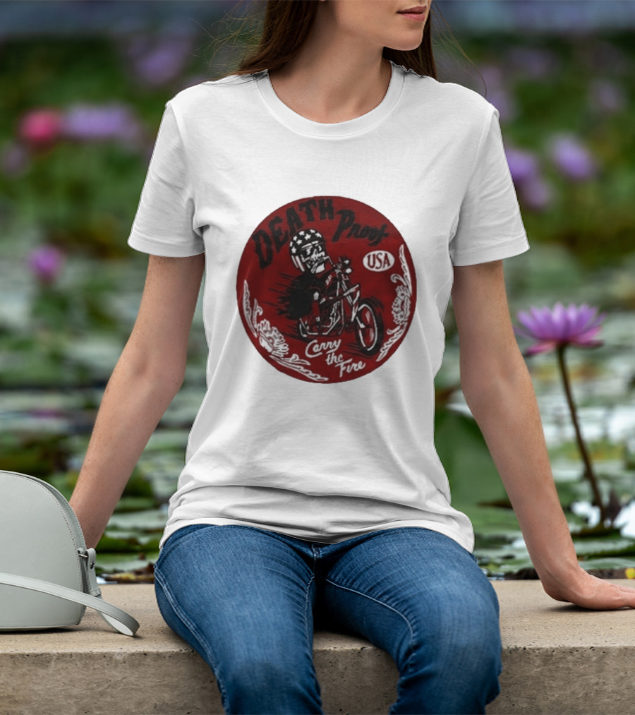 Death Proof USA Easy Rider Skull Motorcycle Carry The Fire T-Shirt