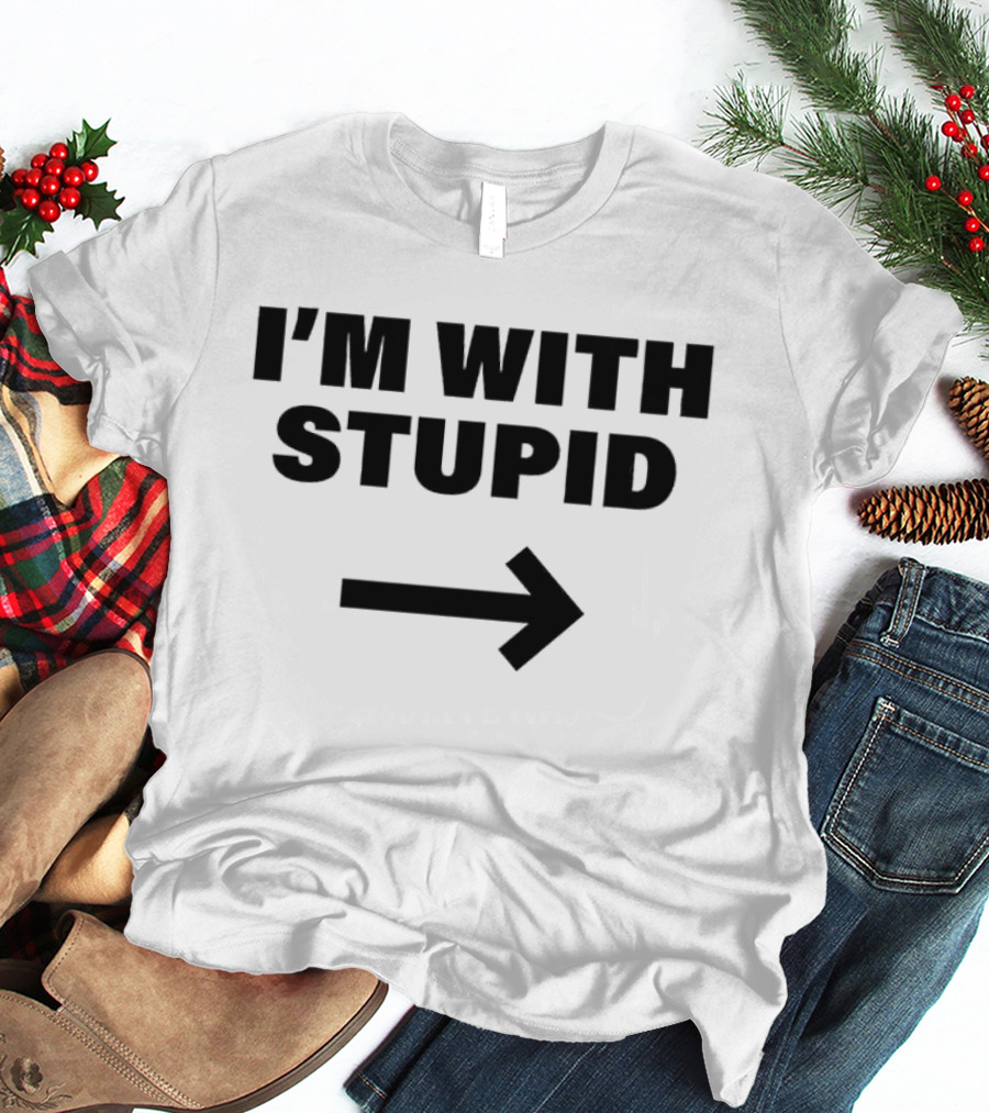 I'm With Stupid 2026 Arrow Humor T-Shirt