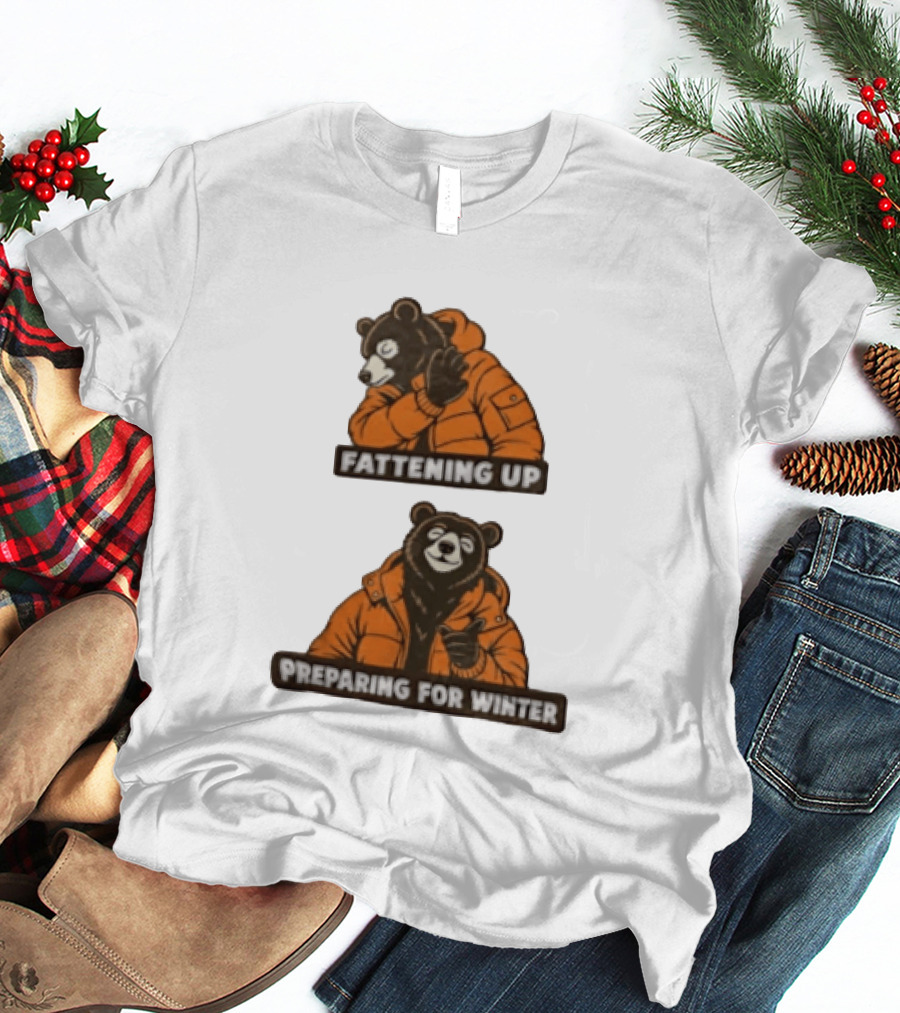Fattening Up Preparing For Winter Two Bears Orange Jackets T-Shirt