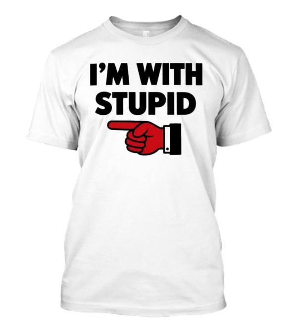 I'm With Stupid Red Foam Finger Gesture T-Shirt
