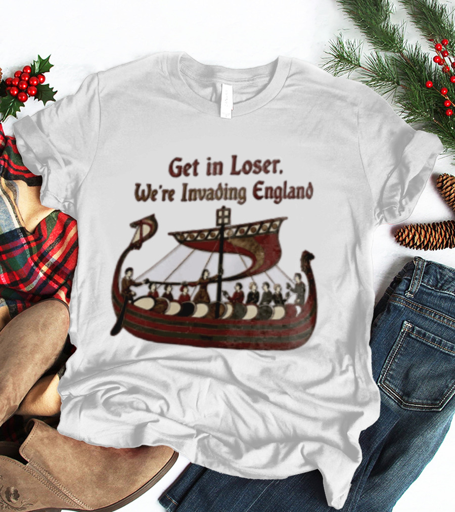 Get In Loser We're Invading England Viking Ship Tapestry T-Shirt
