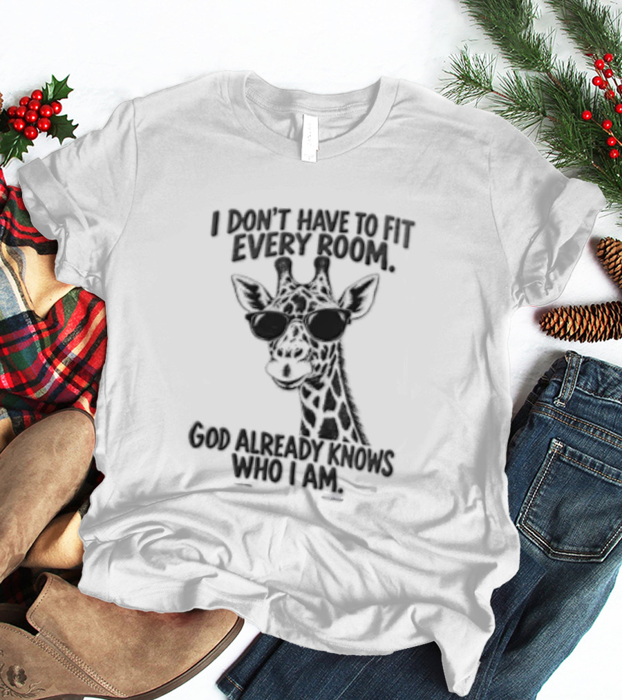 I Dont Have To Fit Every Room God Already Knows Who I Am Deer T-Shirt