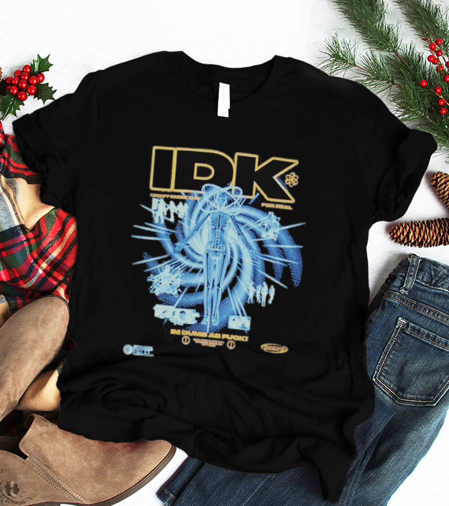 IDK I Don't Know Shit For Real Im Dumb As Fuck Futuristic X Ray Blueprint T-Shirt