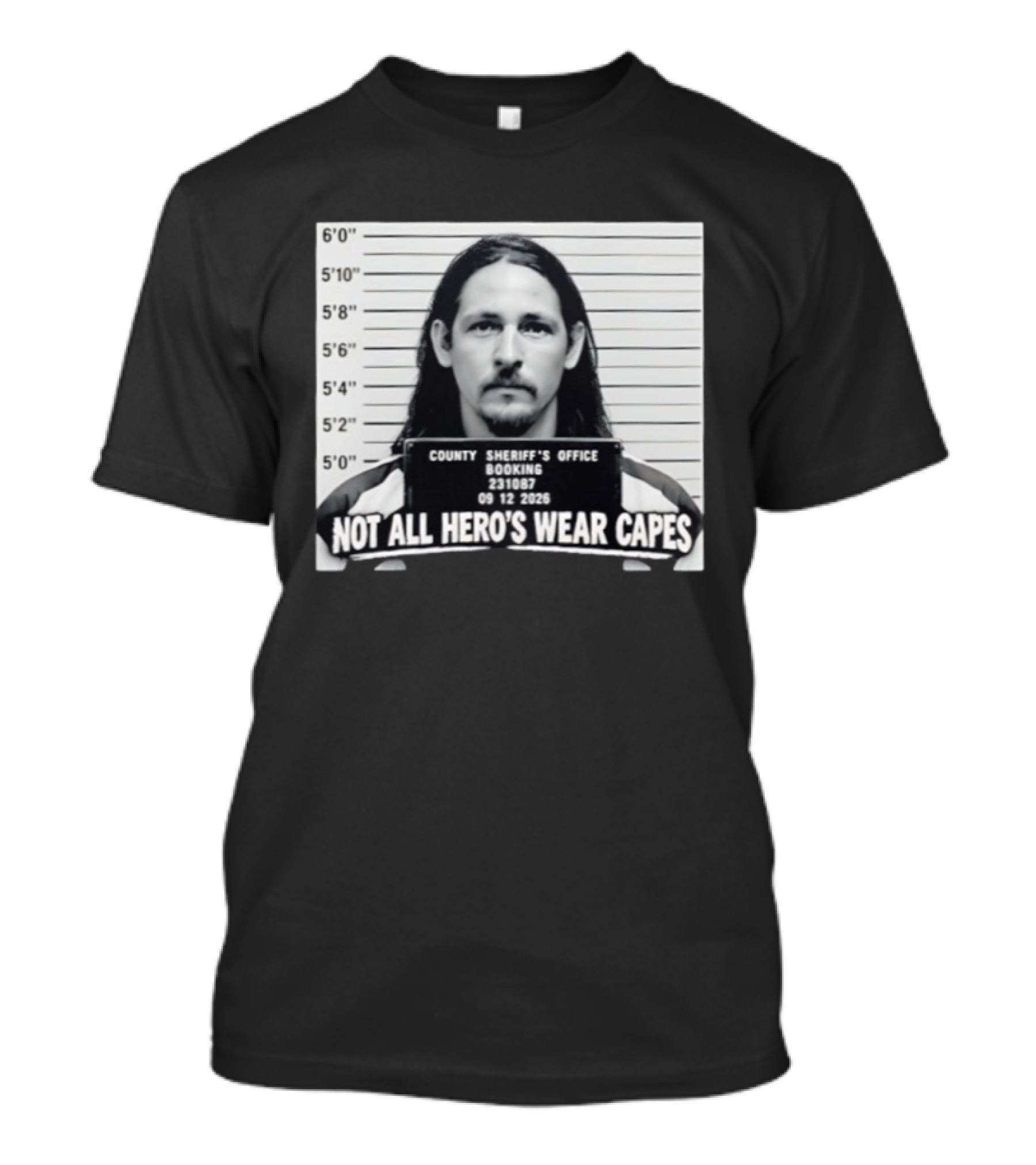 Sam Breaker Shot Not All Hero's Wear Capes County Sheriff's Office 231087 09 12 2026 T-Shirt