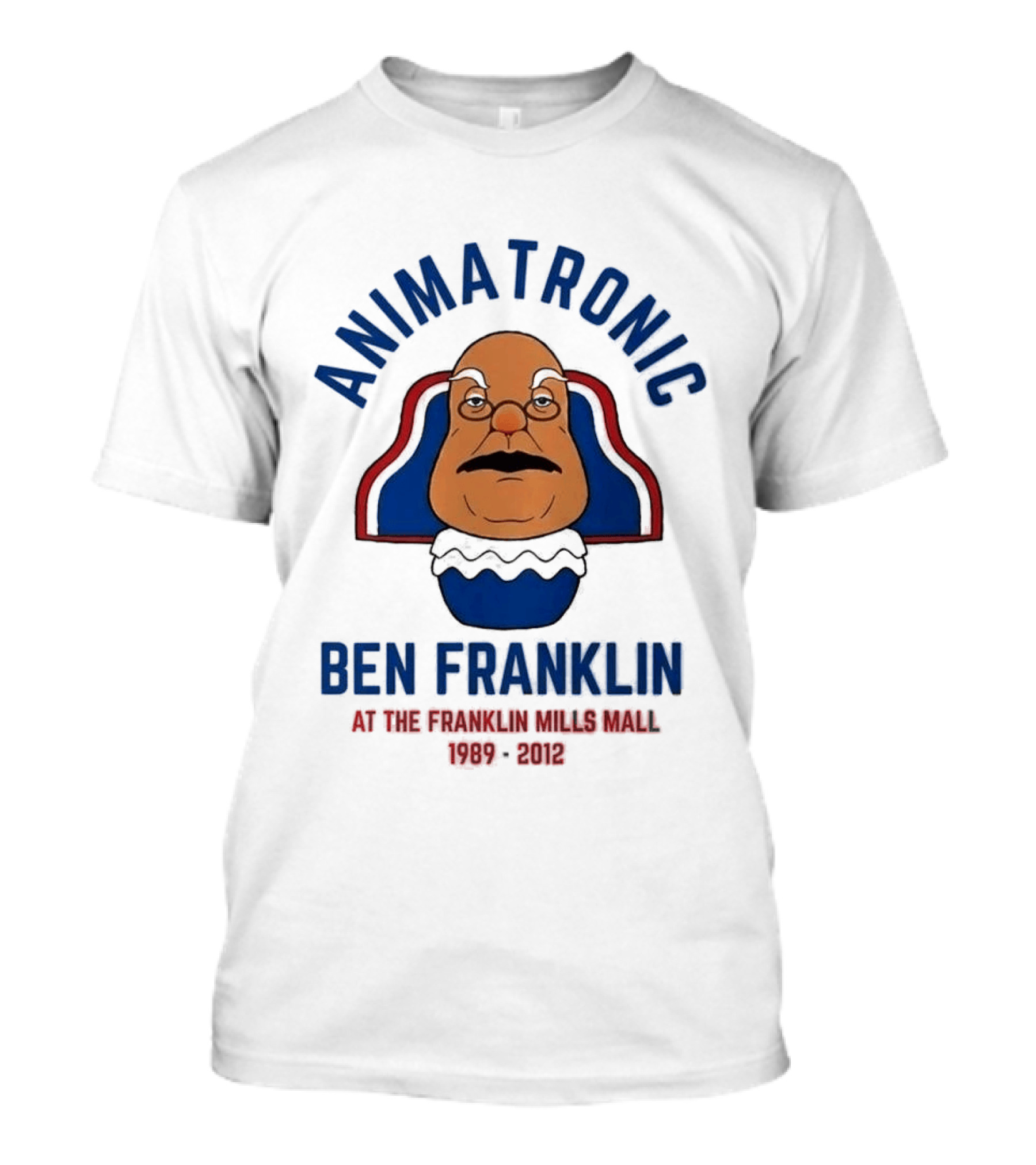 Animatronic Ben Franklin At The Franklin Mills Mall 1989 2012 T-Shirt