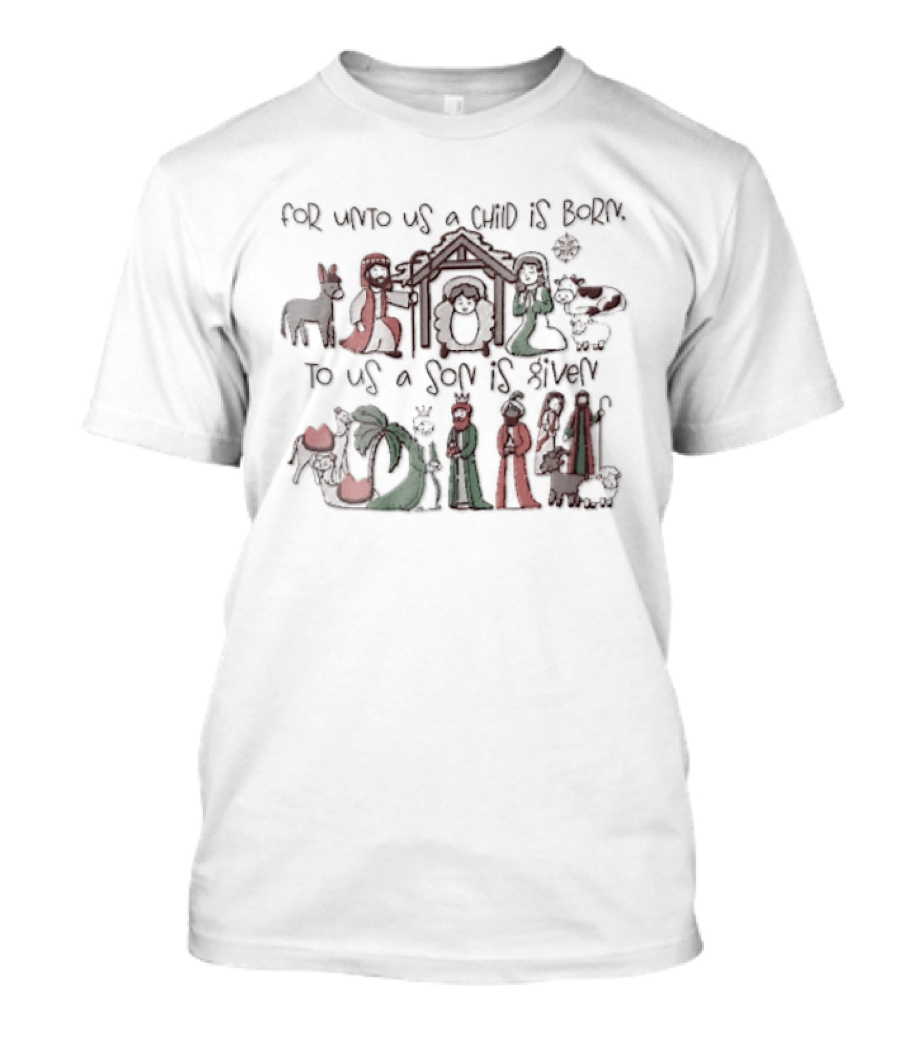 Nativity Scene For Unto Us A Child Is Born To Us A Son Is Given T-Shirt