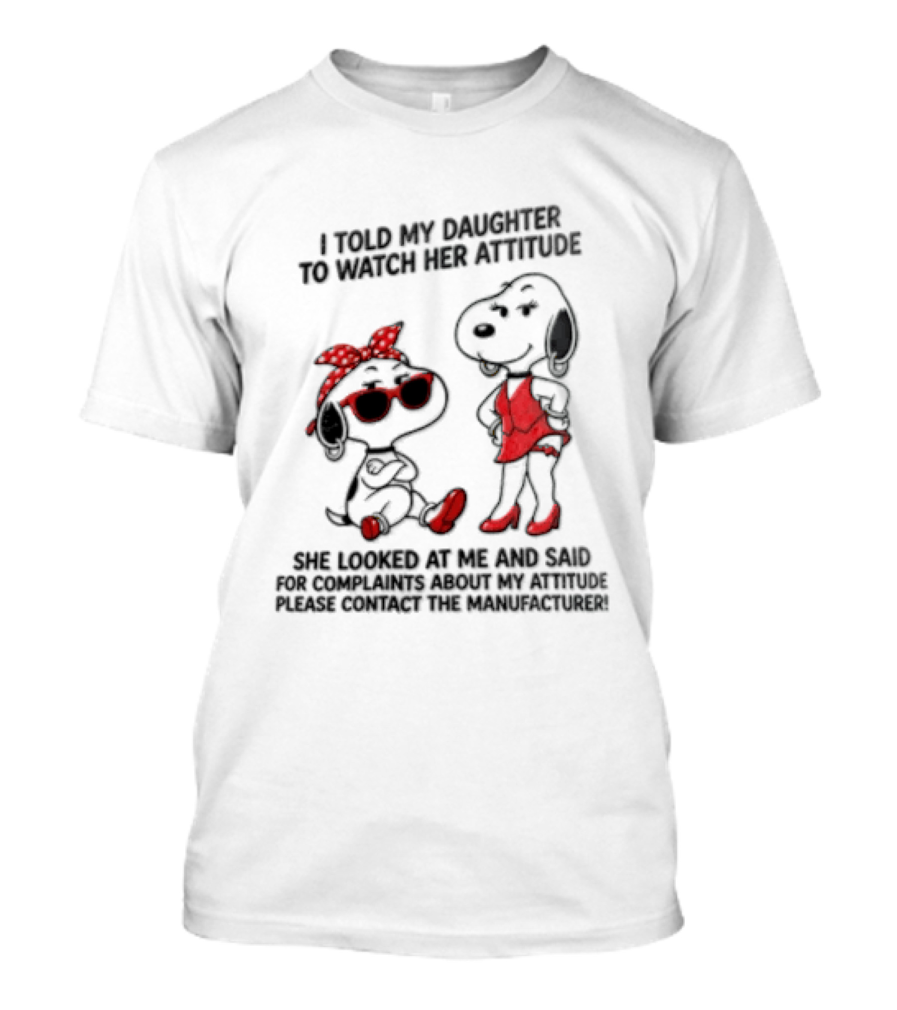 I Told My Daughter To Her Attitude Snoopy Peanuts Cartoon T-Shirt