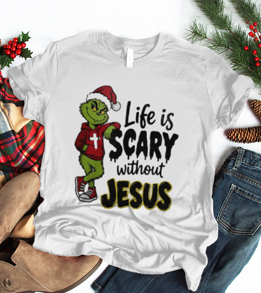 Life Is Scary Without Jesus Grinch Christmas Santa Hat T-Shirt