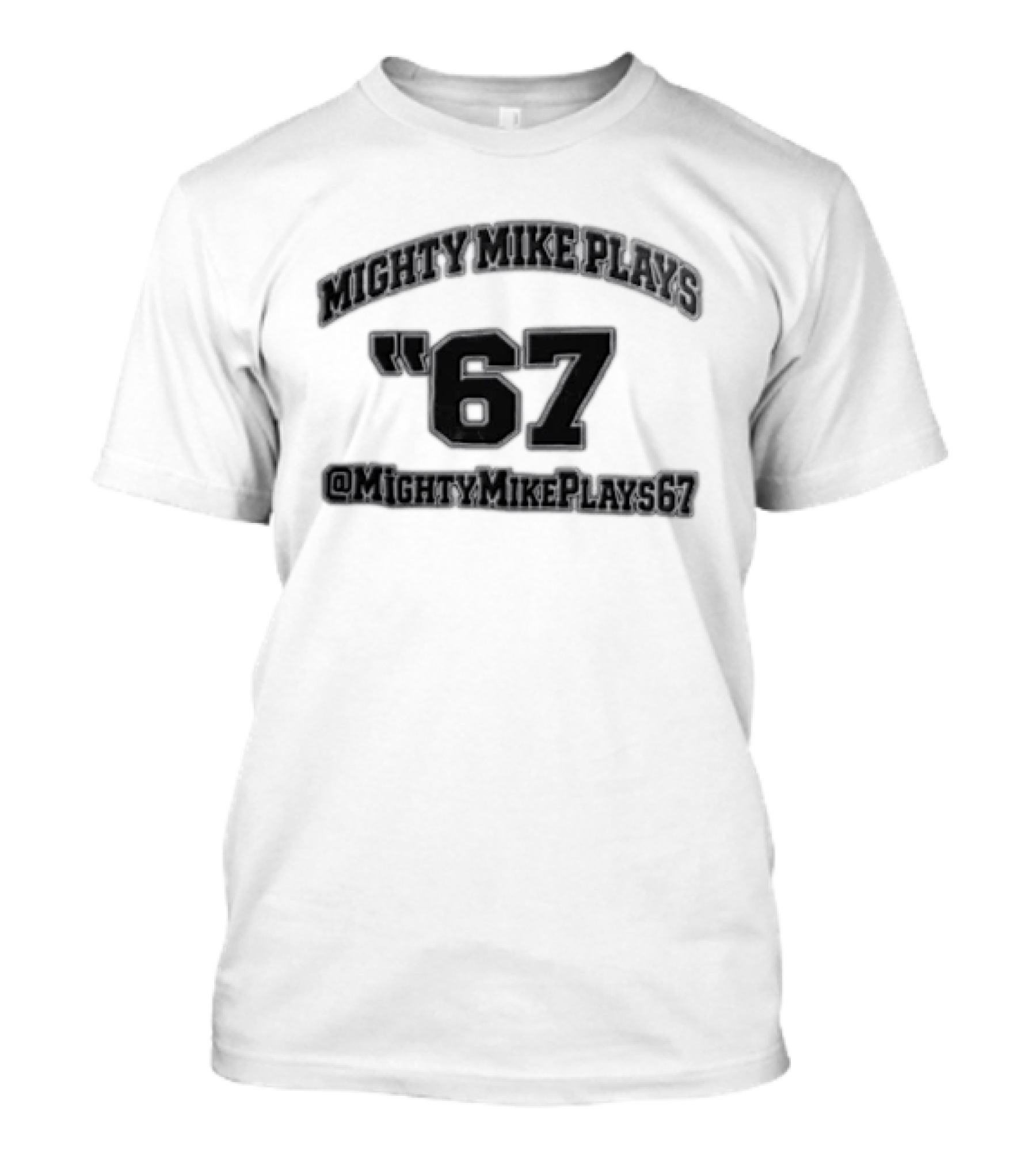 Mighty Mike Plays '67 @MightyMikePlays67 T-Shirt