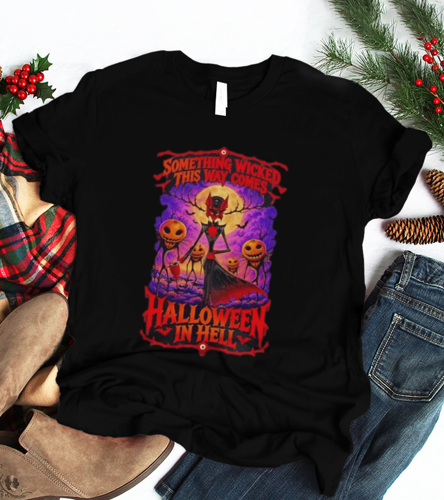 Hazbin Hotel Halloween In Hell Something Wicked This Way Comes T-Shirt