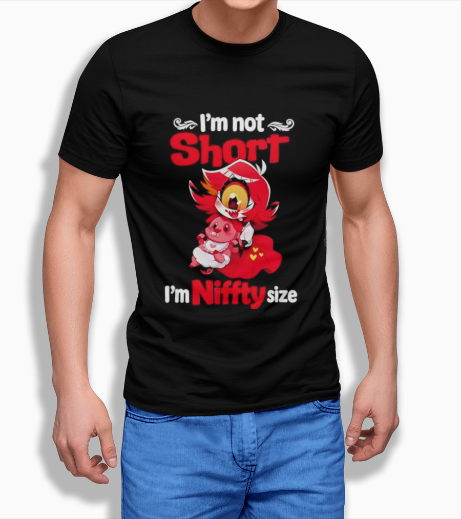 I'm Not Short I'm Niffty Size T-Shirt