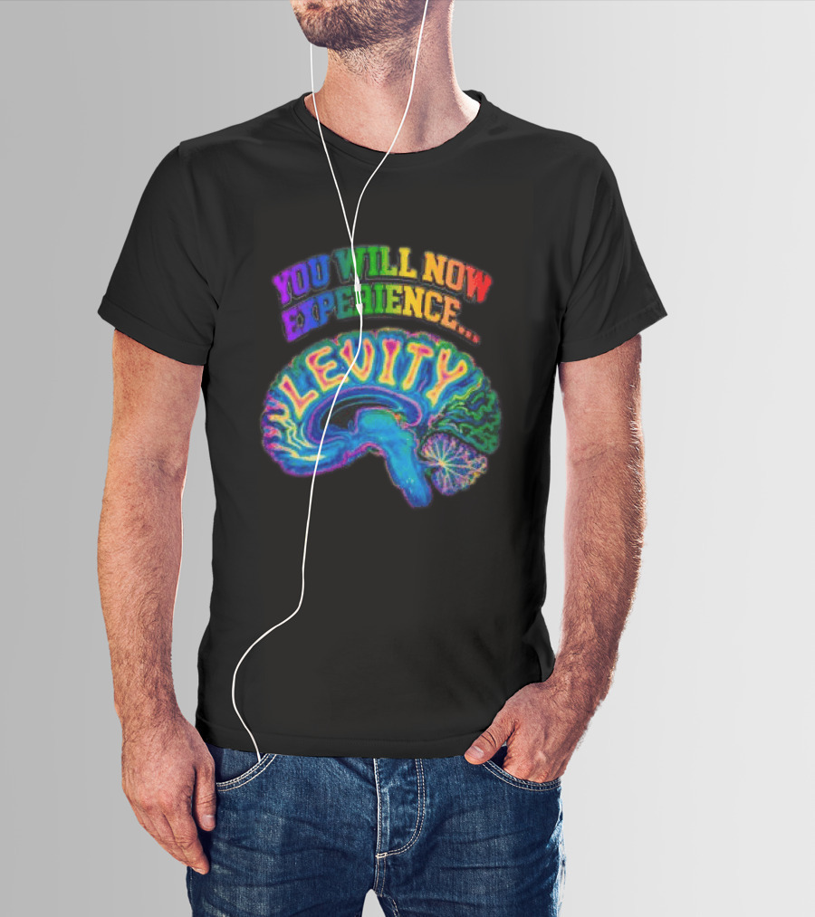 You Will Now Experience Levity Brain Levity Store Shop Levity Black T-Shirt