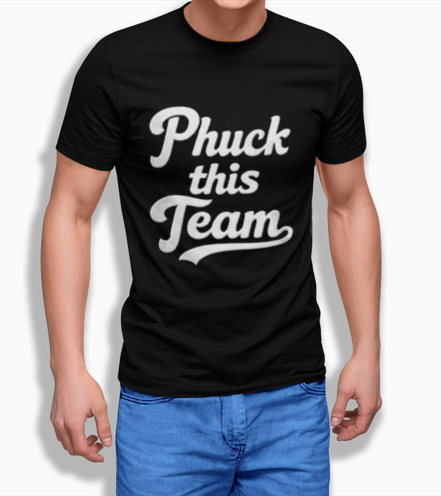 Phuck This Team Cursive T-Shirt