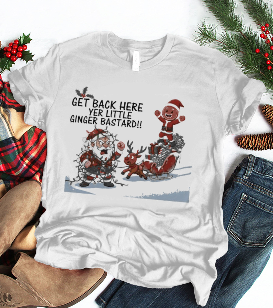 Get Back Here Yer Little Ginger Bastard Santa Christmas Reindeer Chase T-Shirt
