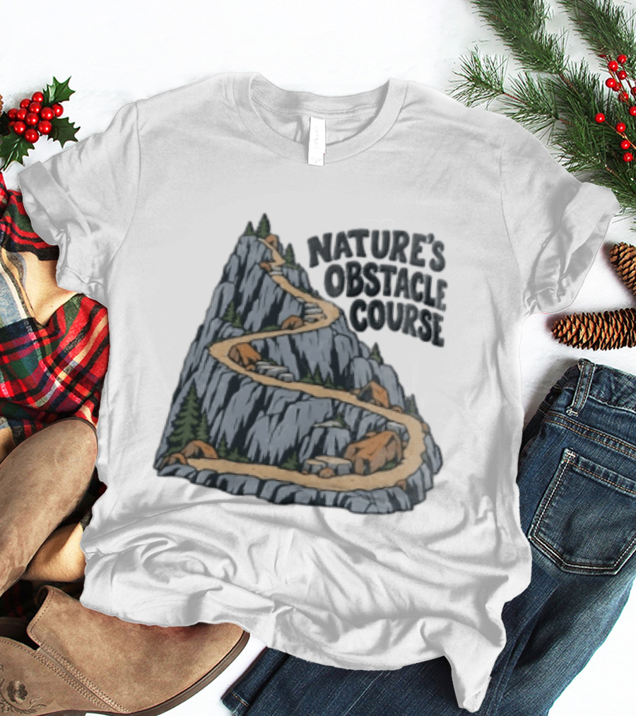 Nature's Obstacle Course Mountain Path Adventure T-Shirt