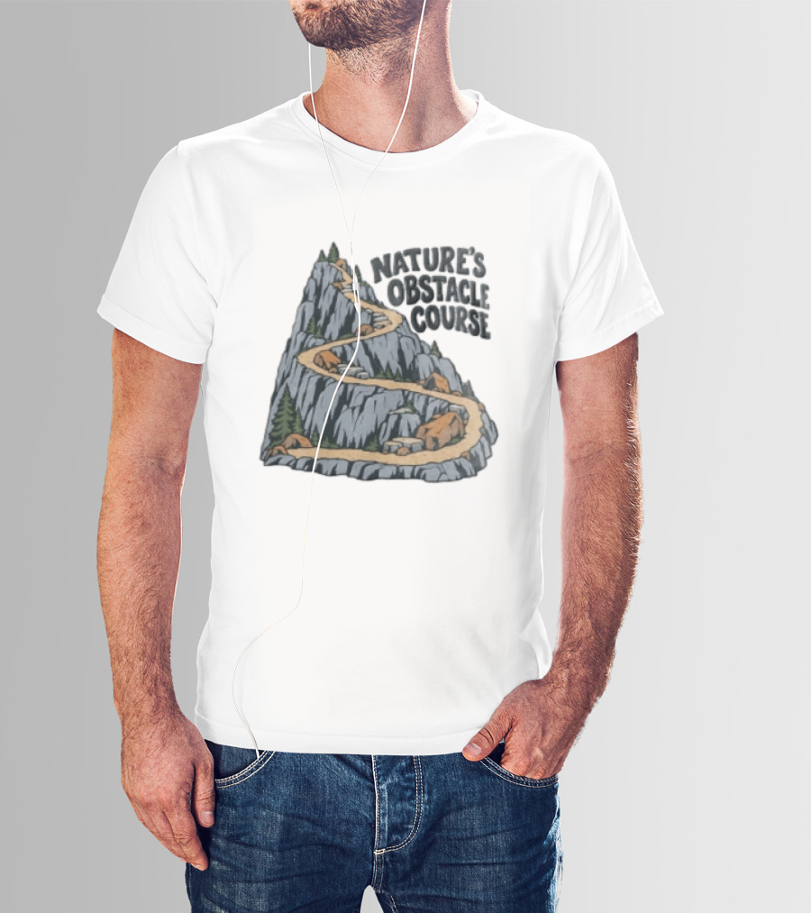 Nature's Obstacle Course Mountain Path Adventure T-Shirt