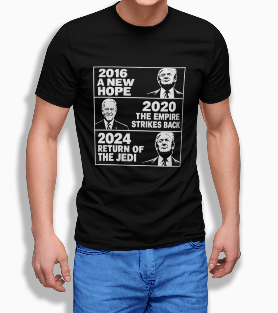2016 A New Hope 2020 The Empire Strikes Back 2024 Return Of The Jedi Political T-Shirt