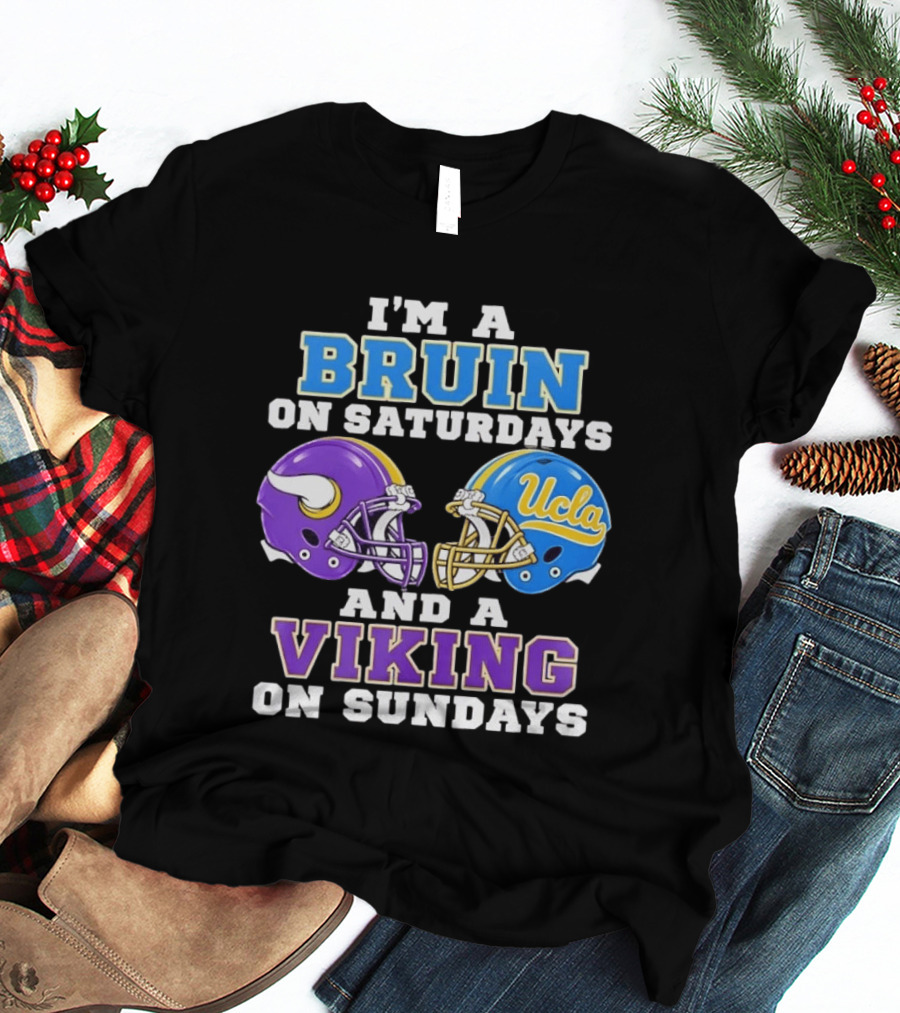 I'm A UCLA Bruin On Saturdays And Minnesota Viking On Sundays T-Shirt