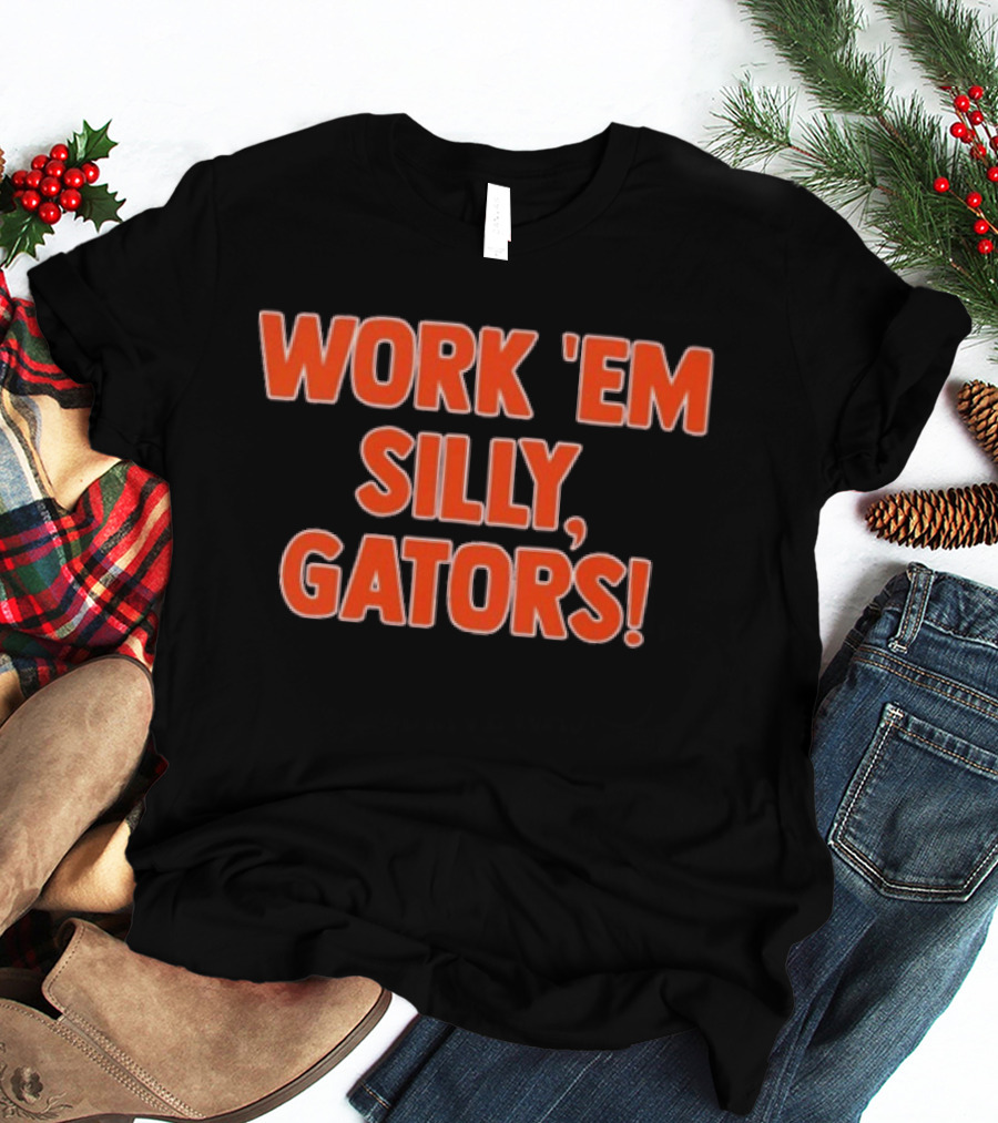 Work 'Em Silly Gators College Football Team T-Shirt