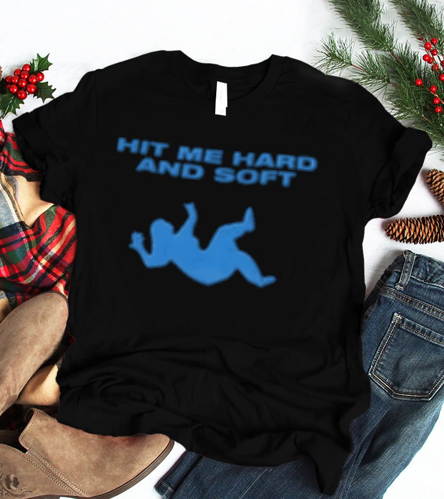 Hit Me Hard And Soft Blue Fallen Figure T-Shirt