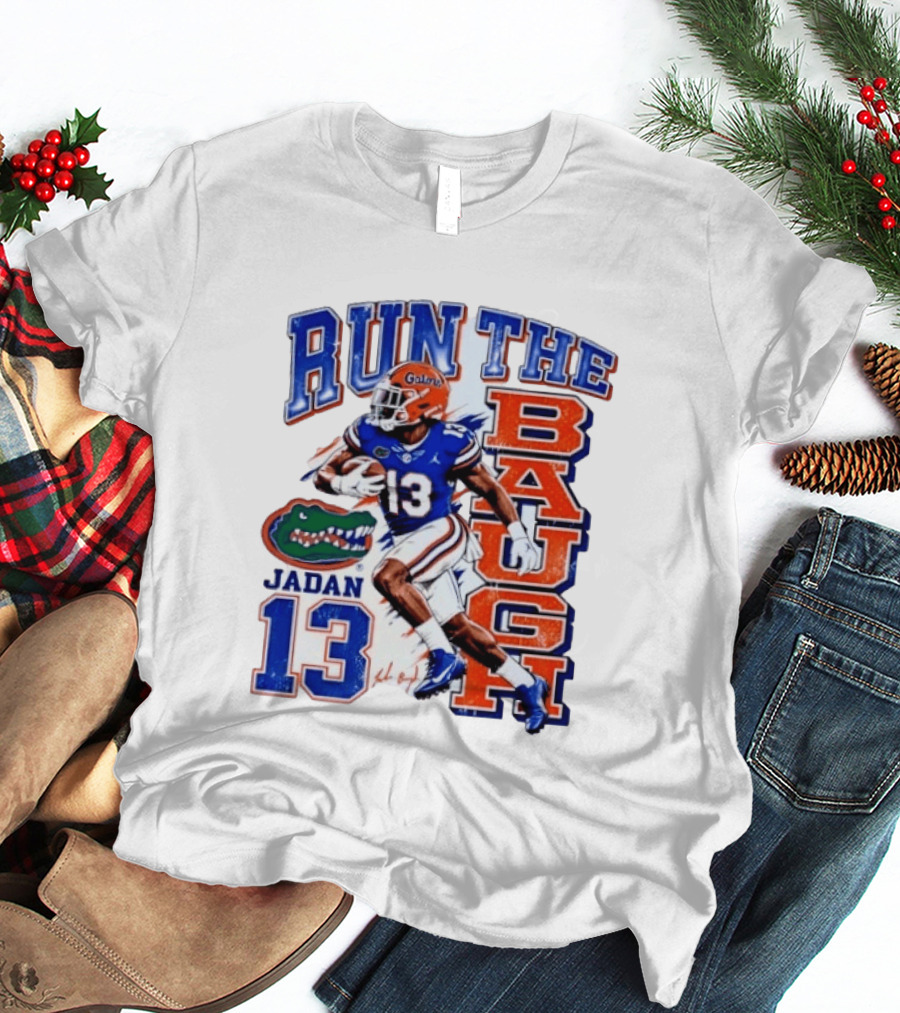 Run The Baugh Jadan 13 Florida Gators Football T-Shirt
