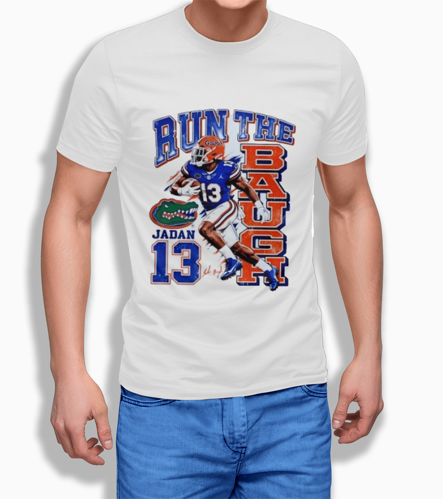Run The Baugh Jadan 13 Florida Gators Football T-Shirt