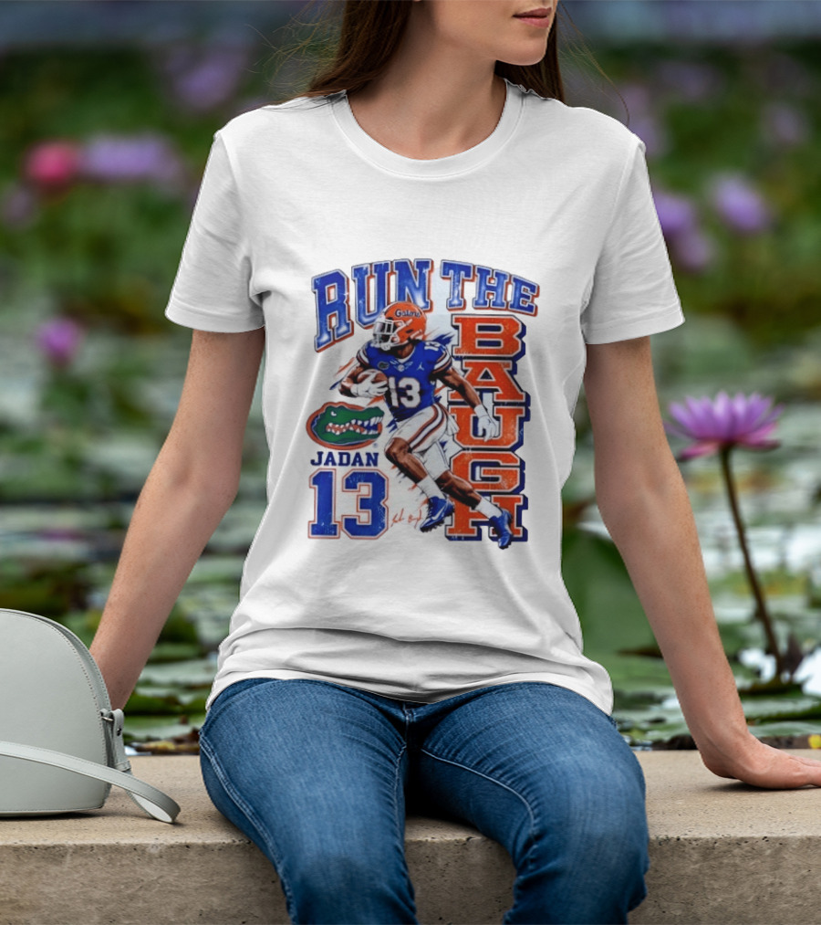 Run The Baugh Jadan 13 Florida Gators Football T-Shirt