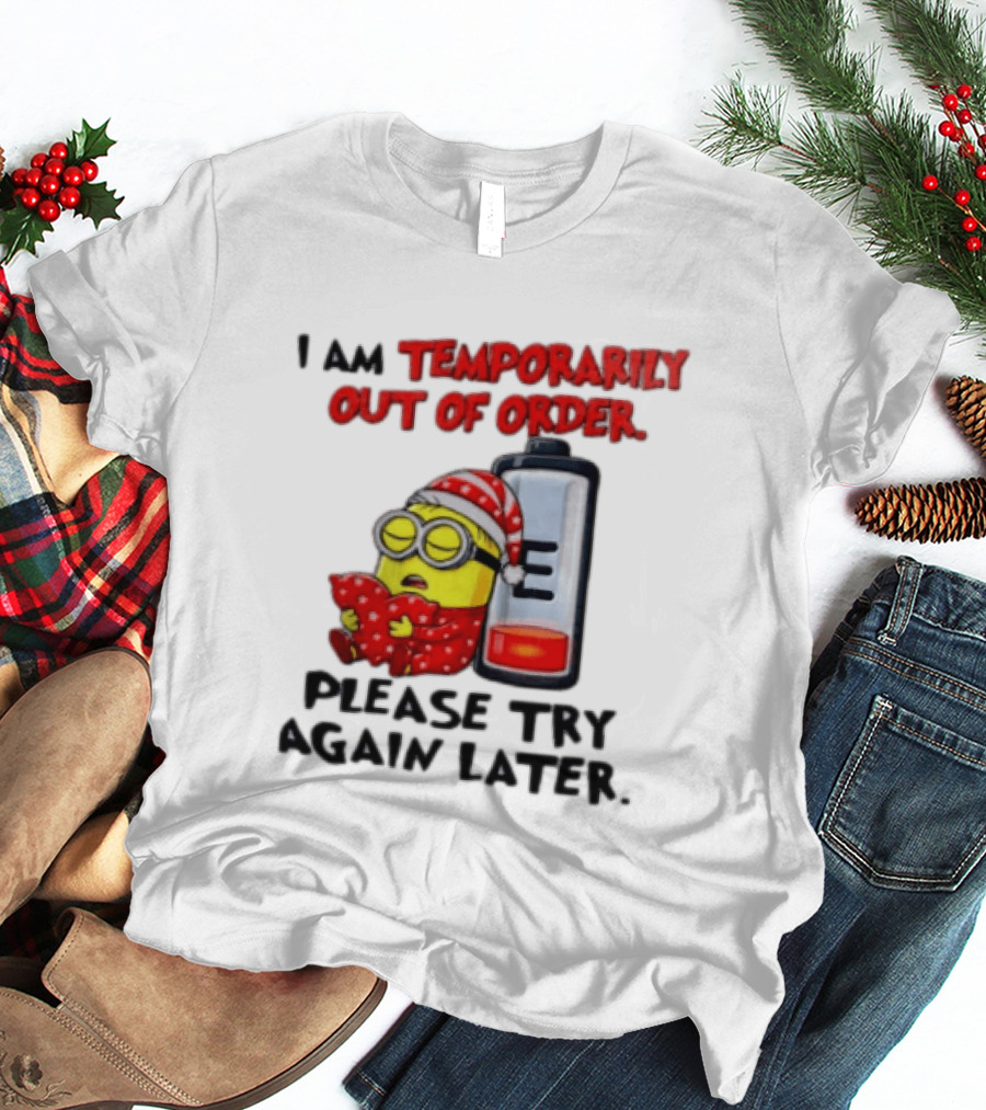 I Am Temporarily Out Of Order Please Try Again Later Minion Battery Sleep T-Shirt