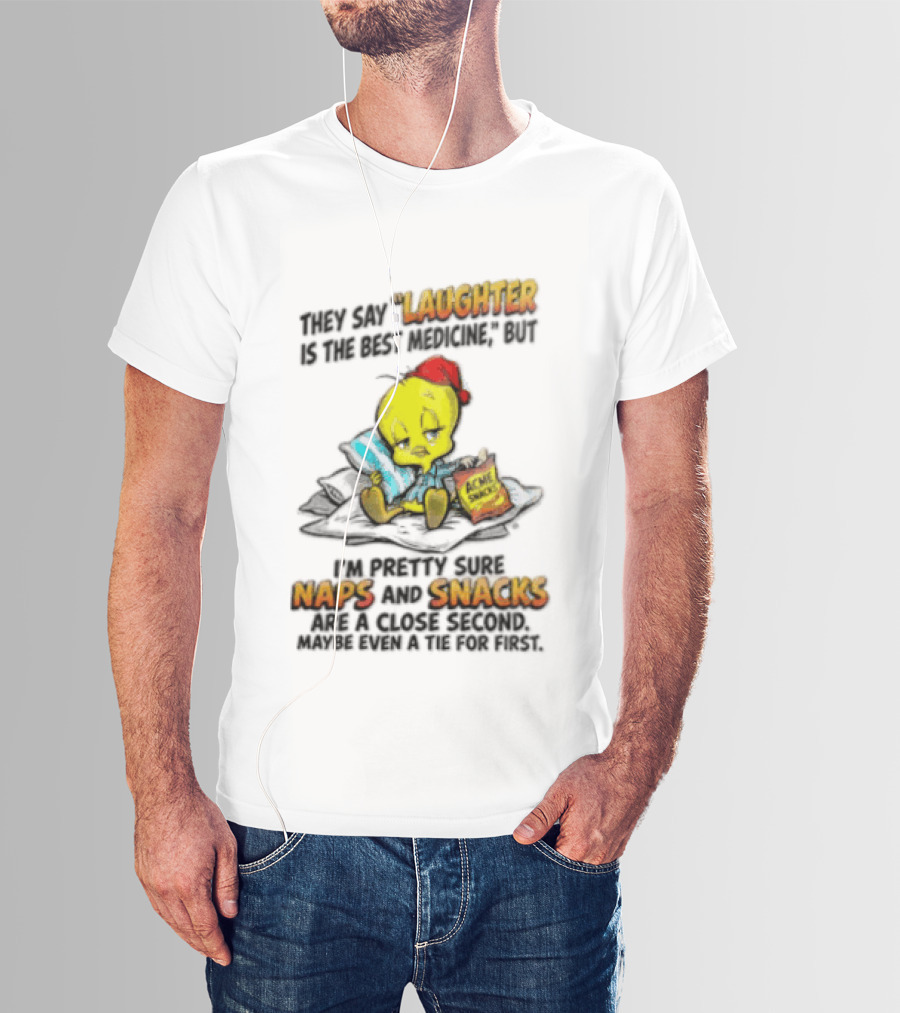 Tweety Laughter Best Medicine Naps Snacks Acme Sack Pillow T-Shirt