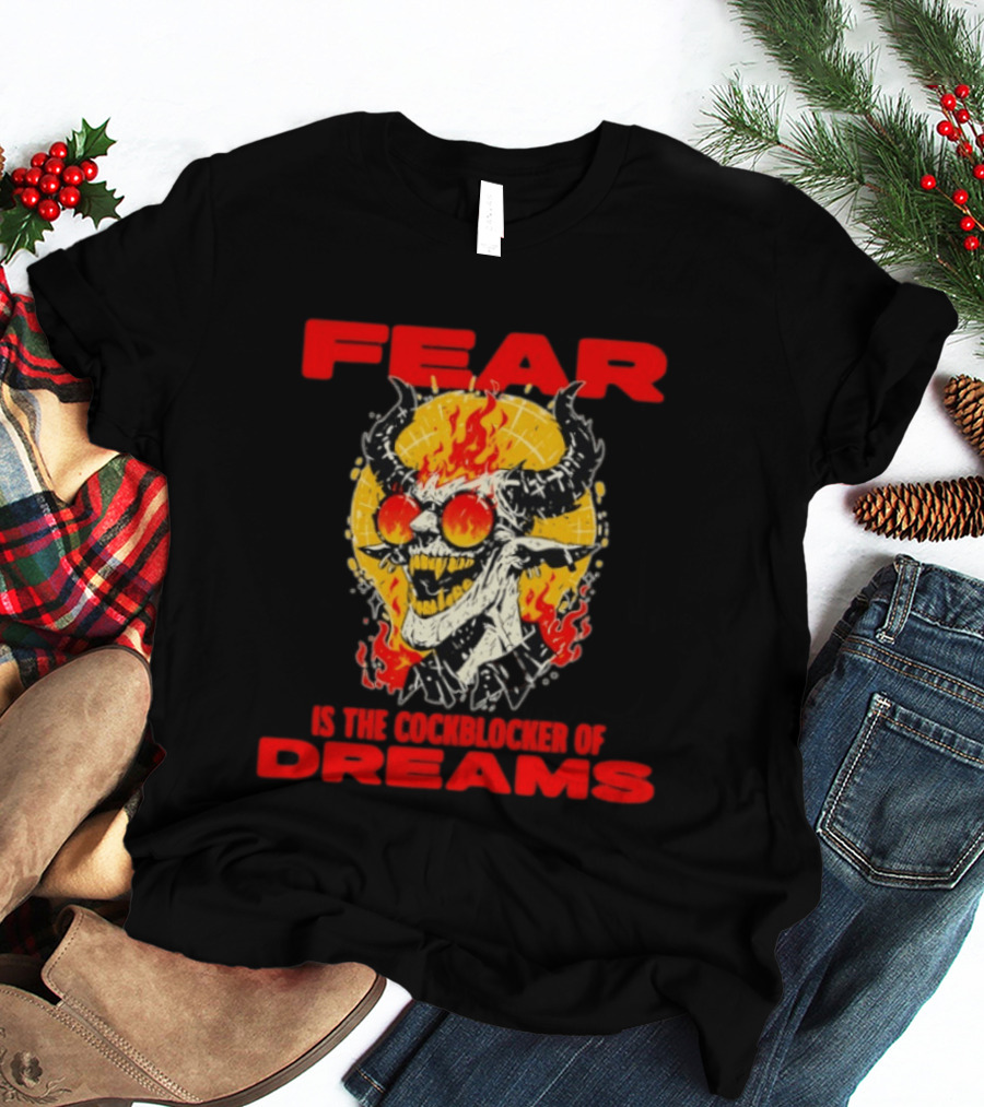 Fear Is The Cockblocker Of Dreams Flaming Demon With Horns And Sunglasses T-Shirt