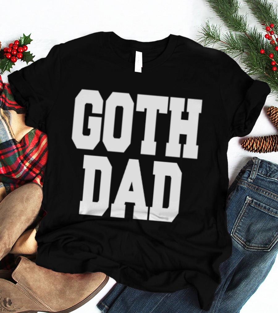 Goth Dad Bold Statement Father's Day Fashion T-Shirt