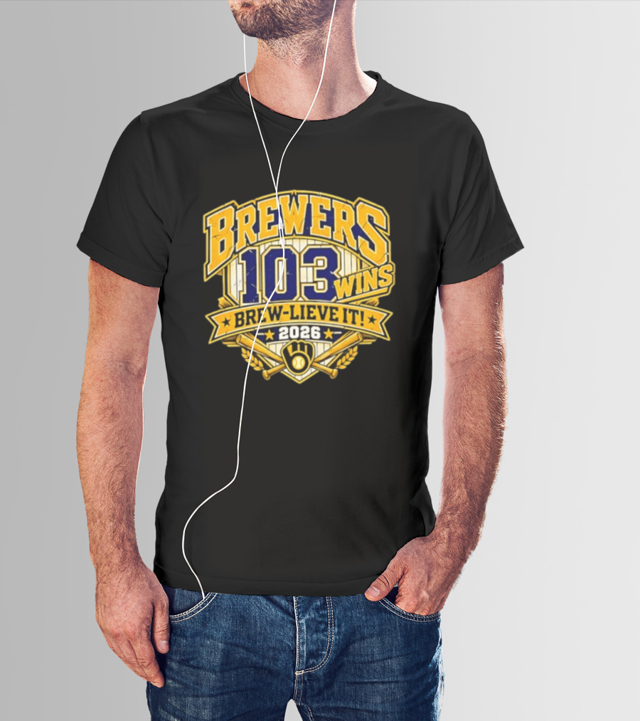 Milwaukee Brewers 103 Wins Brew Lieve It 2026 T-Shirt