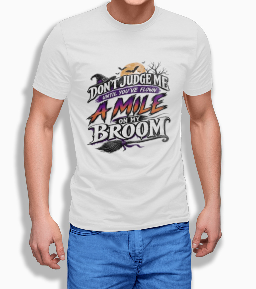 Dont Judge Me Until You Have Flown A Mile On My Broom Halloween Moon Bats T-Shirt
