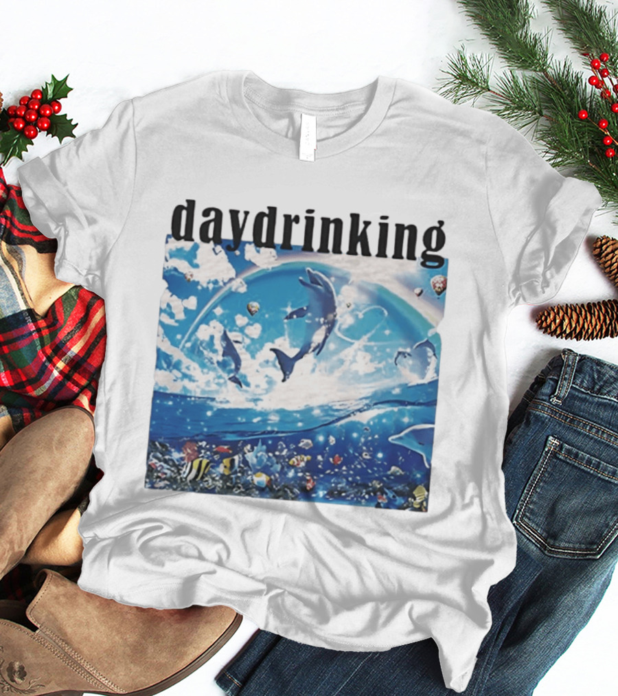 Daydrinking Ocean Dolphins Rainbow And Sea Life Adventure T-Shirt