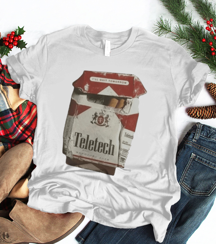 Teletech I'll Quit Tomorrow Hardcore 2026 Reds T-Shirt