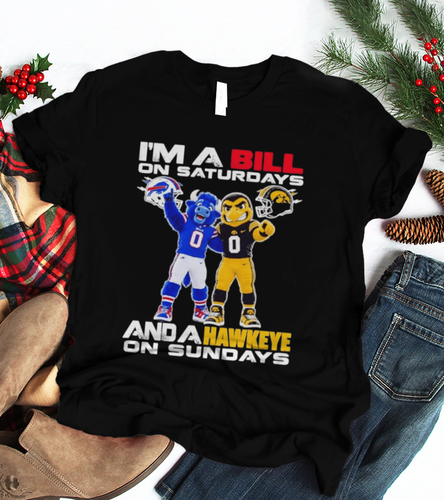 Buffalo Bills And Iowa Hawkeyes Mascots I'm A Bill On Saturdays And A Hawkeye On Sundays T-Shirt