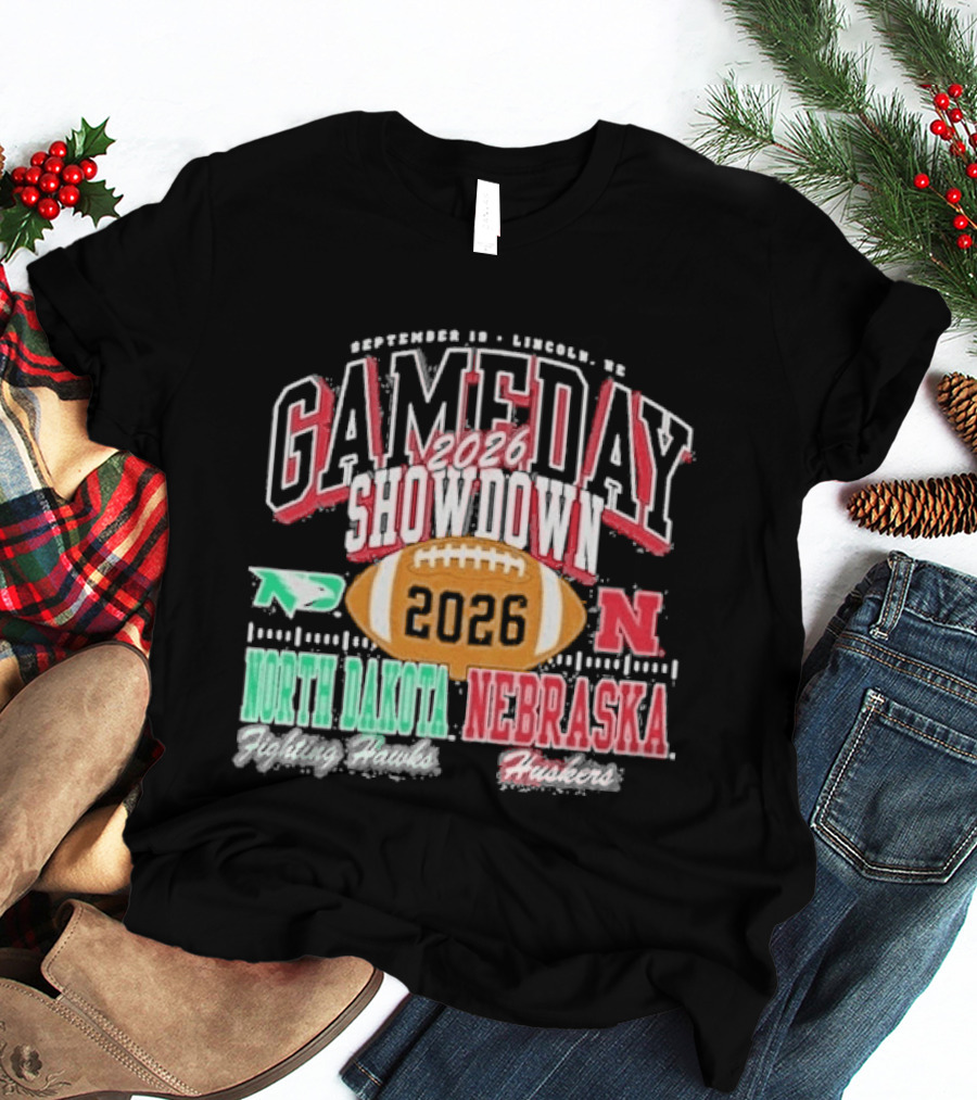 2026 Gameday Showdown Nebraska Cornhuskers Vs North Dakota Fighting Hawks Lincoln T-Shirt