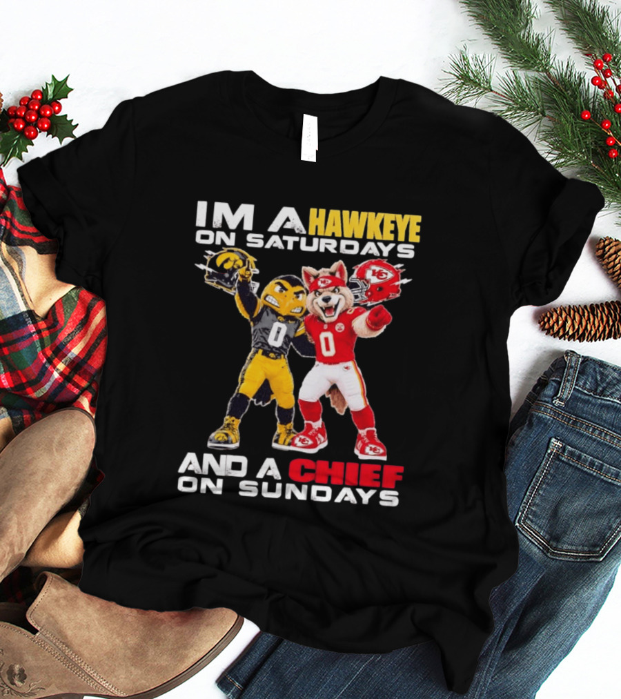 I'm A Hawkeye On Saturdays And A Chief On Sundays Iowa Hawkeyes Kansas City Chiefs Football Mascots T-Shirt