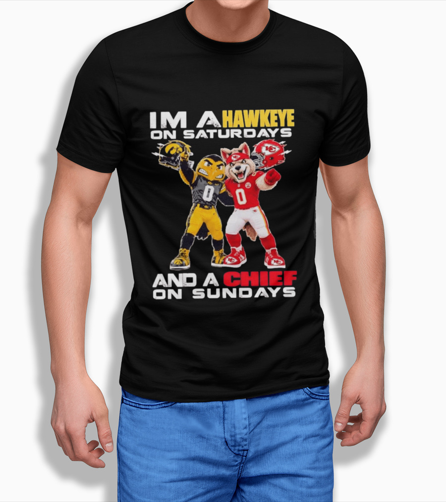 I'm A Hawkeye On Saturdays And A Chief On Sundays Iowa Hawkeyes Kansas City Chiefs Football Mascots T-Shirt