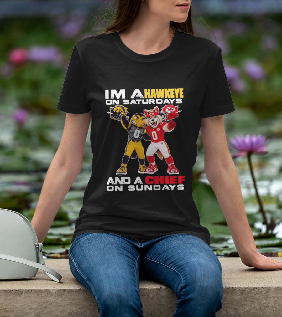 I'm A Hawkeye On Saturdays And A Chief On Sundays Iowa Hawkeyes Kansas City Chiefs Football Mascots T-Shirt