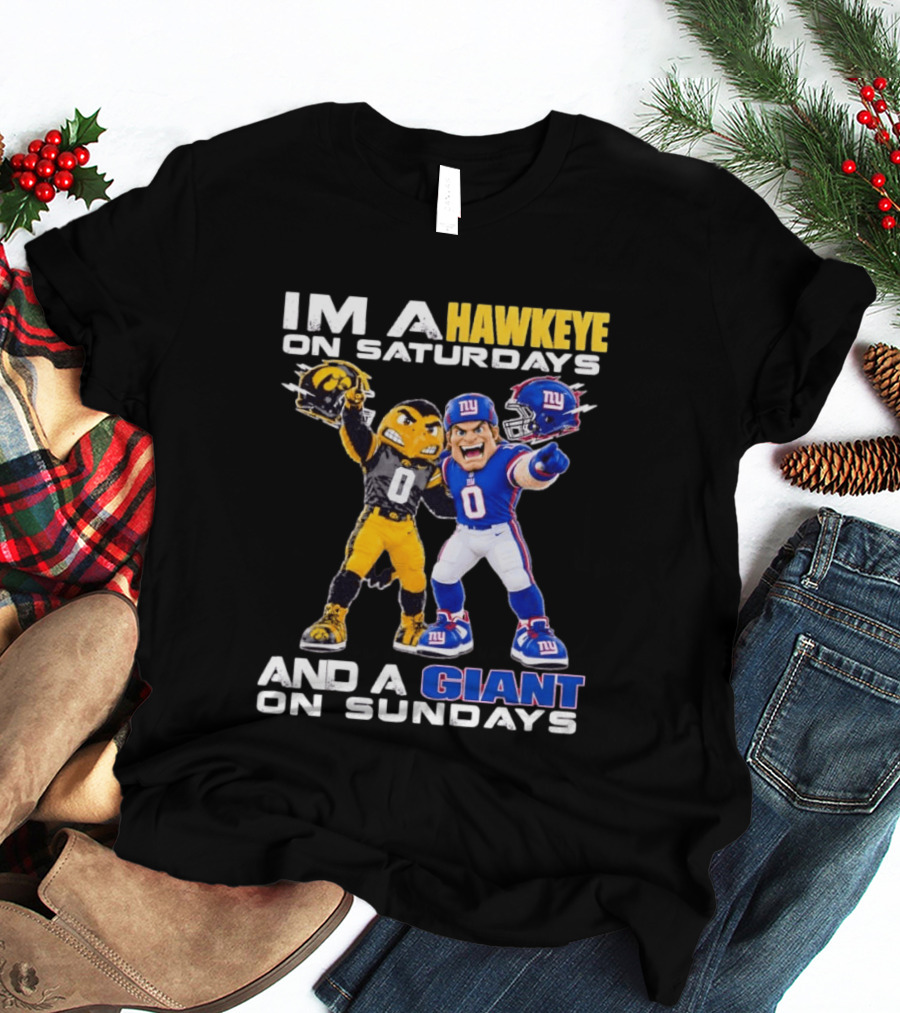 I'm A Hawkeye On Saturdays And A Giant On Sundays Iowa Hawkeyes New York Giants Football Mascots T-Shirt