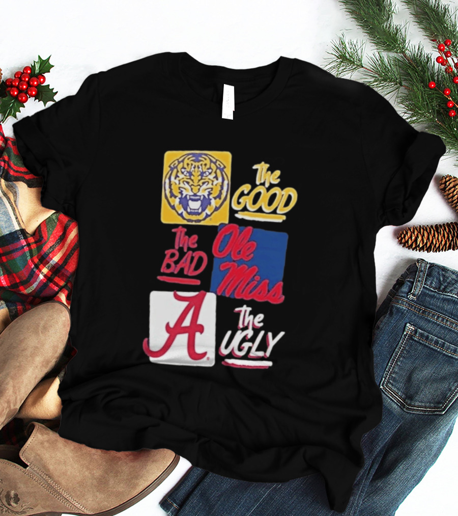 Original Tigers The Good Ole Miss Rebels The Bad Alabama Crimson Tide The Ugly T-Shirt