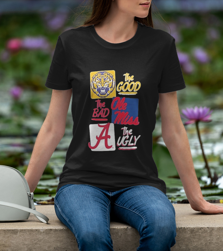 Original Tigers The Good Ole Miss Rebels The Bad Alabama Crimson Tide The Ugly T-Shirt