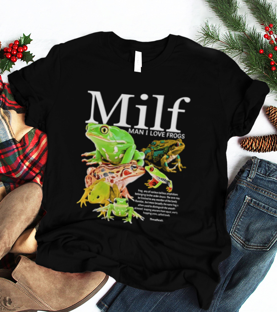 Milf Man I Love Frogs Amphibian Toad Collection T-Shirt