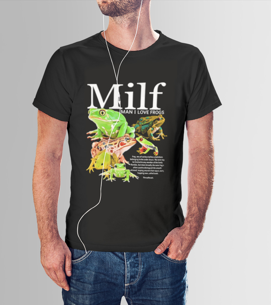 Milf Man I Love Frogs Amphibian Toad Collection T-Shirt