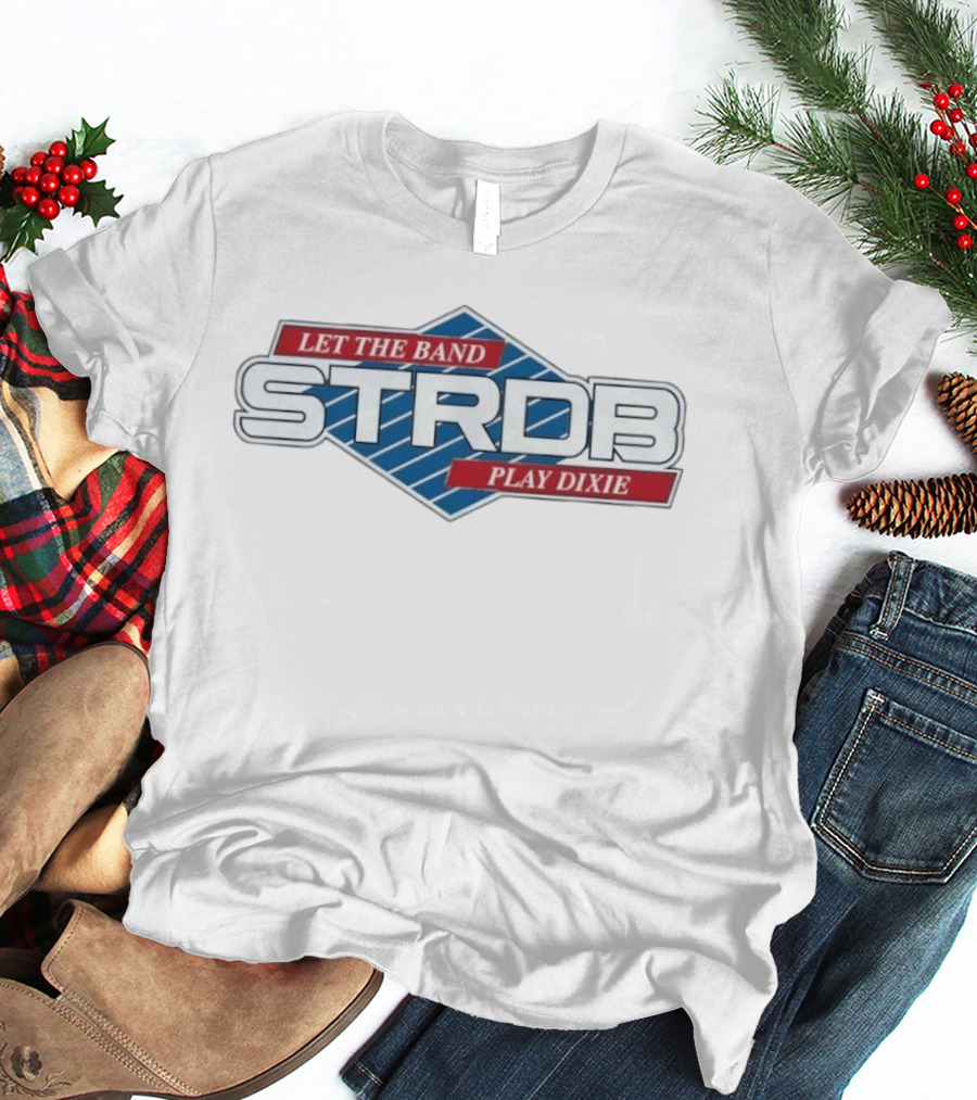 Let The Band STRDB Play Dixie Southern Rock T-Shirt